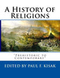 A History of Religions: "Prehistoric to Contemporary" - Paperback