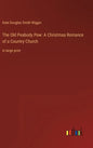 The Old Peabody Pew: A Christmas Romance of a Country Church: in large print - Hardcover
