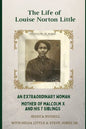 The Life of Louise Norton Little: An extraordinary woman: mother of Malcolm X and his 7 siblings - Paperback