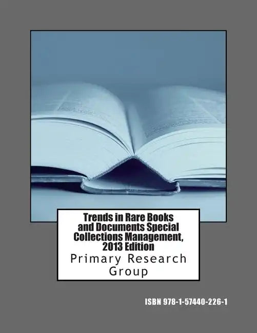Trends in Rare Books and Documents Special Collections Management, 2013 Edition - Paperback