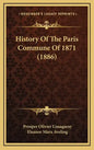 History Of The Paris Commune Of 1871 (1886) - Hardcover