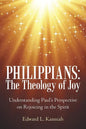 Philippians: the Theology of Joy: Understanding Paul's Perspective on Rejoicing in the Spirit - Paperback