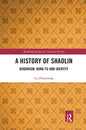 A History of Shaolin: Buddhism, Kung Fu and Identity - Paperback