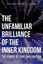 The Unfamiliar Brilliance of the Inner Kingdom - Paperback
