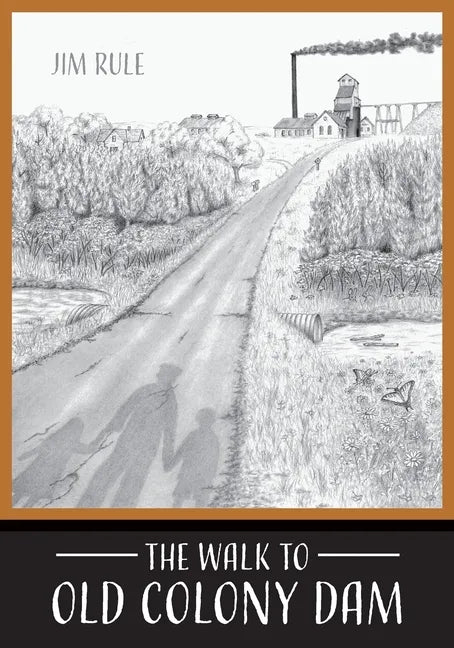 The Walk to Old Colony Dam - Paperback