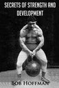 Secrets of Strength and Development: (Original Version, Restored) - Paperback