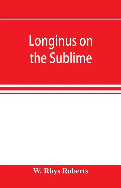 Longinus on the sublime: the Greek text Edited after the Paris Manuscript - Paperback