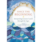 Since the Beginning: Interpreting Genesis 1 and 2 Through the Ages - Paperback
