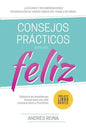 Consejos Prácticos Para Vivir Feliz: Sabiduría en enseñanzas breves para una vida cristiana plena y fructífera - Paperback