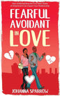 Fearful- Avoidant in Love: How Understanding the Four Main Styles of Attachment Can Impact Your Relationship - Paperback