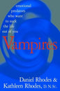 Vampires: Emotional Predators Who Want to Suck the Life Out of You - Hardcover