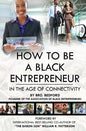 How To Be A Black Entrepreneur in the Age of Connectivity - Paperback