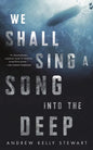 We Shall Sing a Song into the Deep - Paperback