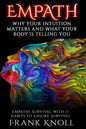 Empath: Why Your Intuition Matters And What Your Body Is Telling You: Empaths Survival with 17 Habits to Ensure Survival - Paperback