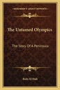 The Untamed Olympics: The Story Of A Peninsula - Paperback