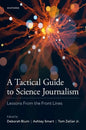 A Tactical Guide to Science Journalism: Lessons from the Front Lines - Paperback