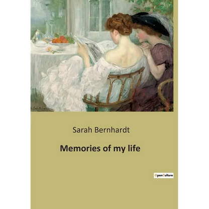 Memories of my life: The autobiography of Sarah Bernhardt - Paperback