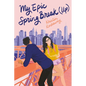 My Epic Spring Break (Up) - Paperback