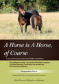 A Horse is a Horse, of Course!?: 1st International Symposium for Equine Welfare and Wellness - Paperback