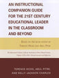 An Instructional Companion Guide for the 21st Century Educational Leader in the Classroom and Beyond: Based on the Book Edited by Terence Hicks and Ab - Paperback