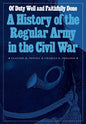 Of Duty Well and Faithfully Done: A History of the Regular Army in the Civil War - Hardcover