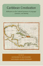 Caribbean Creolization: Reflections on the Cultural Dynamics of Language, Literature, and Identity - Paperback