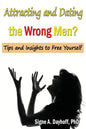 Attracting and Dating the Wrong Men?: Tips and Insights to Free Yourself - Paperback