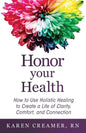 Honor Your Health: How to Use Holistic Healing to Create a Life of Clarity, Comfort, and Connection - Paperback