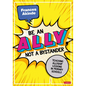 Be an Ally, not a Bystander: Allyship lessons for 7-12 year olds - Paperback
