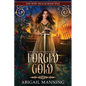 Forged Gold: A Retelling of Rumpelstiltskin - Paperback