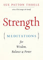 Strength: Meditations for Wisdom, Balance & Power (Affirmations, Mindfulness, for Fans of the Woman's Book of Confidence) - Paperback