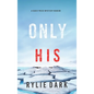 Only His (A Sadie Price FBI Suspense Thriller-Book 3) - Hardcover