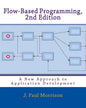 Flow-Based Programming, 2nd Edition: A New Approach to Application Development - Paperback