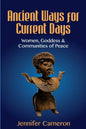Ancient Ways for Current Days: Women, Goddess, & Communities of Peace - Paperback
