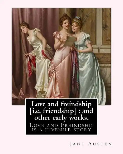 Love and freindship [i.e. friendship]: and other early works. By: Jane Austen, with a preface By: G. K. Chesterton: Love and Freindship is a juvenile - Paperback