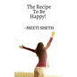 The Recipe To Be Happy! - Paperback