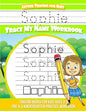 Sophie Letter Tracing for Kids Trace my Name Workbook: Tracing Books for Kids ages 3 - 5 Pre-K & Kindergarten Practice Workbook - Paperback