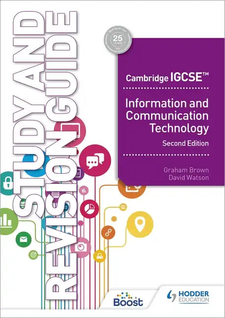 Cambridge IGCSE Information and Communication Technology Study and Revision Guide Second Edition: Hodder Education Group - Paperback
