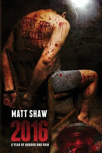 2016: A Year of Horror and Pain - Paperback