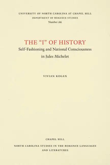 The I of History: Self-Fashioning and National Consciousness in Jules Michelet - Paperback