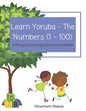 Learn Yoruba - The Numbers (1 - 100): A Bilingual Coloring & Activity Workbook - Paperback