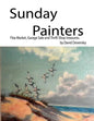 Sunday Painters: Flea Market, Garage Sale & Thrift Shop Treasures. - Paperback