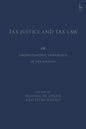Tax Justice and Tax Law: Understanding Unfairness in Tax Systems - Paperback