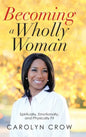 Becoming a Wholly Woman: Spiritually, Emotionally, and Physically Fit - Hardcover