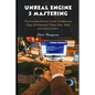 Unreal Engine 5 Mastering: The Everyday Person's Guide to Next-Gen Game Development (Taking Your Skills from Zero to Hero) - Paperback