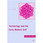 Technology and the Early Modern Self - Hardcover