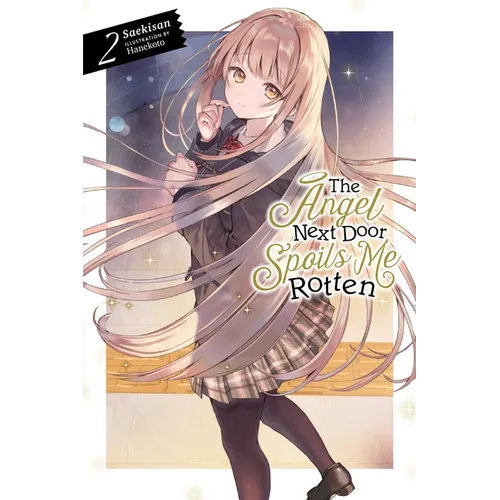 The Angel Next Door Spoils Me Rotten, Vol. 2 (Light Novel): Volume 2 - Paperback