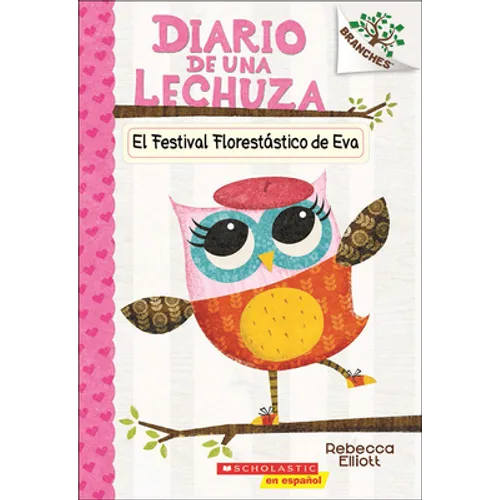 El Festival Florestatico de Eva (Eva's Treetop Festival) - Hardcover