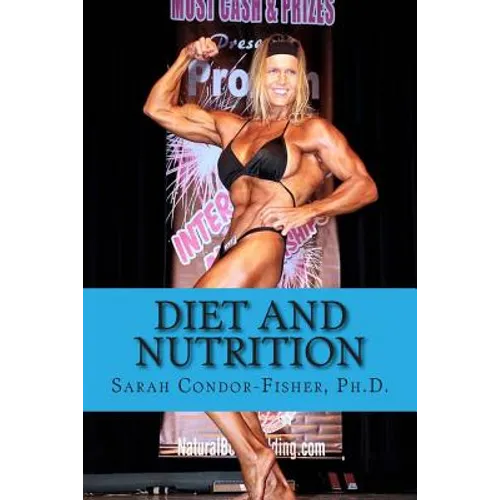 Diet and Nutrition: with a Special Focus on Swimming and Bodybuilding - Paperback