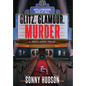 Glitz. Glamour. Murder.: Hollywood Has It All - Hardcover